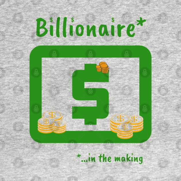 Billionaire in the making by Life is Raph